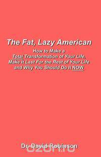 The Fat, Lazy American
