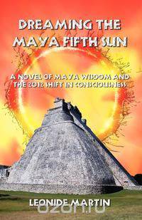 Dreaming the Maya Fifth Sun
