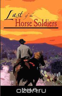 Last of the Horse Soldiers