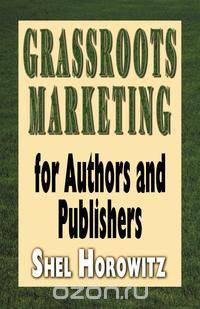 Grassroots Marketing for Authors and Publishers