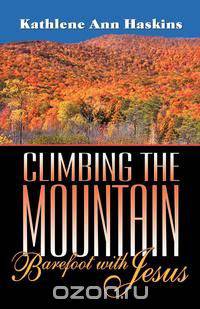 Climbing the Mountain Barefoot With Jesus