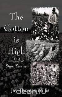 The Cotton Is High
