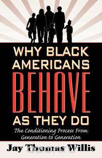 Why Black Americans Behave as They Do