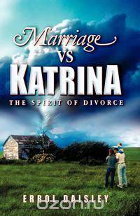 Marriage vs. Katrina, the Spirit of Divorce