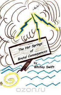 The Hot Springs of Brutal Consequences