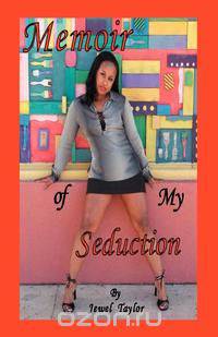Memoir of My Seduction
