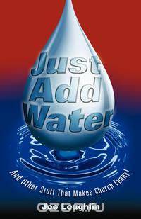 Just Add Water