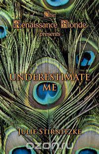 Underestimate Me