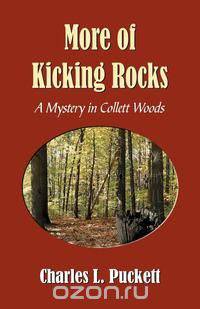 More of Kicking Rocks (a Mistery in Collett Woods)