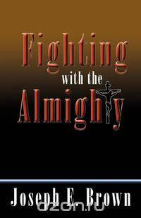 Fighting with the Almighty