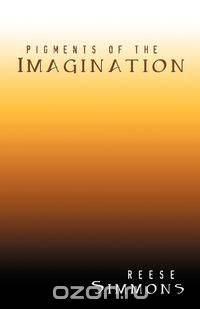 Pigments of the Imagination