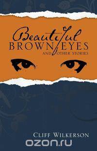 Beautiful Brown Eyes and Other Stories