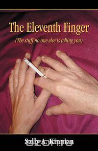 The Eleventh Finger (the Stuff No One Else Is Telling You)