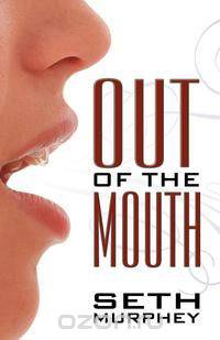 Out of the Mouth