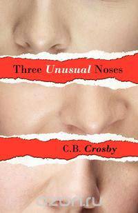 Three Unusual Noses