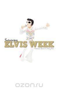 Surviving Elvis Week