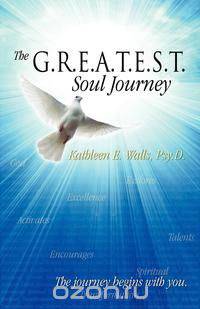 The G.R.E.A.T.E.S.T. Soul Journey