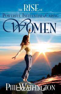 The Rise of Powerful, Influential & Caring Women