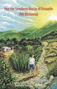 Por Un Sendero Hacia El Triunfo
