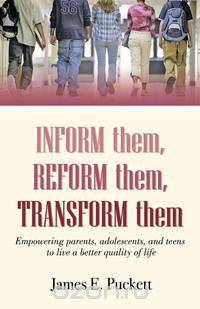 Inform Them, Reform Them, Transform Them