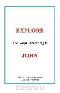 Explore the Gospel According to John