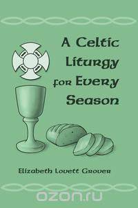A Celtic Liturgy for Every Season