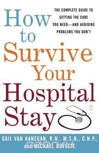 How to Survive Your Hospital Stay