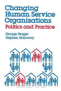 Changing Human Service Organizations