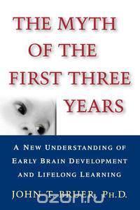The Myth of the First Three Years