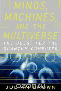 Minds, Machines, and the Multiverse