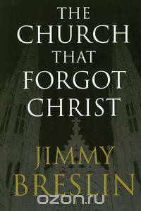 The Church That Forgot Christ