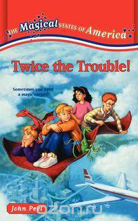 Twice the Trouble