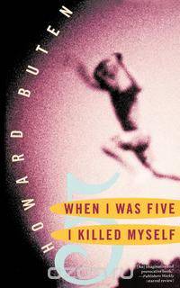 When I Was Five I Killed Myself