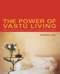 The Power of Vastu Living