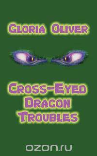 Cross-Eyed Dragon Troubles