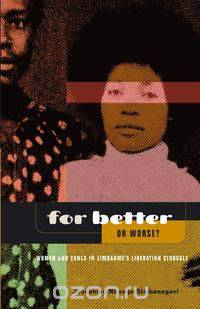 For Better Or Worse? Women And ZANLA In Zimbabwe