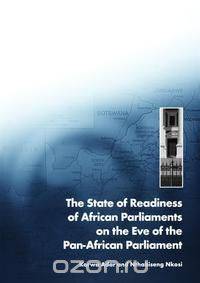 State of Readiness of African Parliaments on the Eve of the Pan-African Parliament