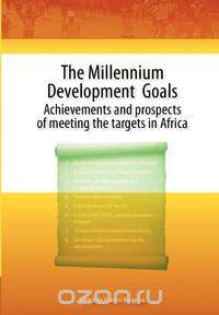 Millennium Development Goals. Achievements and prospects of meeting the targets in Africa