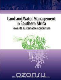 Land and Water Management in Southern Africa.Towards sustainable agriculture