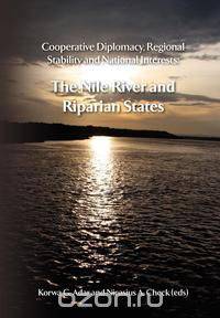 Cooperative Diplomacy, Regional Stability and National Interests. the Nile River and the Riparian States