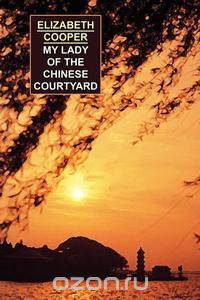 My Lady of the Chinese Courtyard