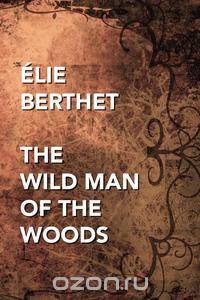 The Wild Man of the Woods