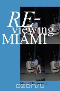 Re-Viewing Miami
