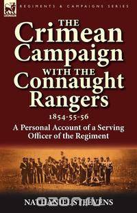 The Crimean Campaign With the Connaught Rangers, 1854-55-56