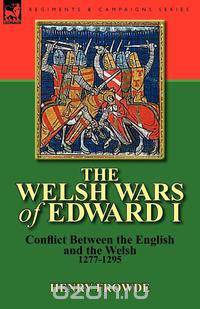 The Welsh Wars of Edward I