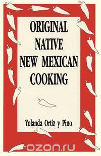 Original Native New Mexican Cooking