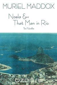Noela & That Man in Rio
