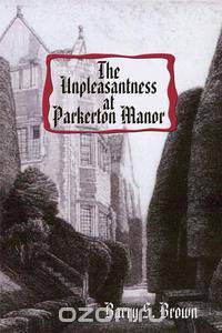 The Unpleasantness at Parkerton Manor