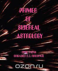 Primer of Sidereal Astrology