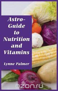 Astro-Guide to Nutrition and Vitamins
